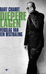 Diepere Lagen; verslag van een bestraling - Bart Chabot