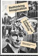 Rethinking Imagination: Culture And Creativity - Gillian Robinson, John F. Rundell