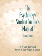 The Psychology Student Writer's Manual - Jill M. Scott, Russell Koch, Gregory M. Scott, Stephen M. Garrison