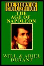 The Age Of Napoleon Part 3 Of 3 - Will Durant, Ariel Durant, Alexander Adams