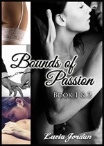 Bounds of Passion Book One & Two - Lucia Jordan