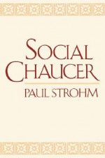 Social Chaucer - Paul Strohm