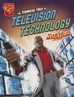 The Terrific Tale of Television Technology - Tammy Enz