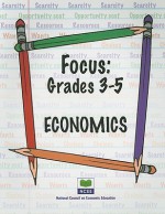 Focus: Grades 3-5 Economics - Barbara J. Flowers, Bonnie T. Meszaros