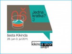 Jedna kratka? Sesta Kikinda - Petar Denchev, Jaroslav Rudiš, Adam Marek, Eve Wilde, Kaliopi Papadaki, Thejs de Boer, Neven Ušumović, Giorgio Fontana, Eric Gotier, Kiraly Kinga Julia, Zarko Kujundjiiski, Ulrike Almut Sanding, Bjarte Breiteig, David Machado, Veronica Niculescu, Tomaž Kosmač, Jasmina Vr