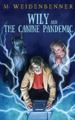 Wily and the Canine Pandemic - Michelle Weidenbenner