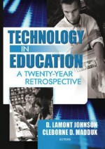 Technology in Education: A Twenty-Year Retrospective - D. Lamont Johnson