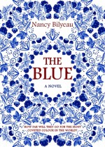 The Blue. A Novel. - Nancy Bilyeau