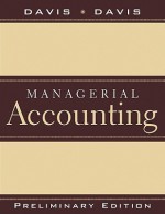 Managerial Accounting for Strategic Decision Making, Preliminary Edition - Charles E. Davis, Elizabeth B. Davis, Charles E. Davis Jr.