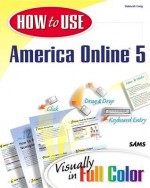 How to Use America Online 5 - Deborah Craig