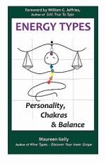 Energy Types - Personality, Chakras & Balance - Maureen Kelly