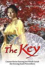 The Key: Catatan Harian Seorang Istri Penuh Gairah dan Seorang Suami Pencemburu - Jun'ichirō Tanizaki, Rahmani Astuti