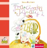 Franciszka, Ignacy i zegar - Joanna Krzyżanek