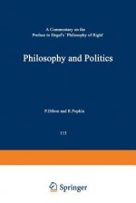 Philosophy And Politics: A Commentary On The Preface To Hegel's Philosophy Of Right - Adriaan Theodoor Peperzak