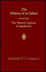 The History of Al-Tabari, Volume 30: The Abbasid Caliphate in Equilibrium - Clifford Edmund Bosworth, ابن جرير الطبري