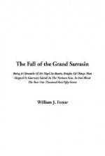 The Fall of the Grand Sarrasin - William J. Ferrar