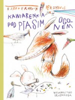 Kawiarenka pod Ptasim Ogonem - Iwona Zimnicka, Per Dybvig, Bjørn F. Rørvik