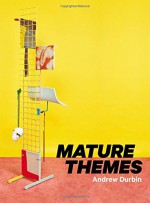 Mature Themes - Andrew Durbin