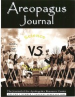 Science vs. Christianity. The Areopagus Journal of the Apologetics Resource Center. Volume5, Number1. - Nancy Pearcey, Steven B. Cowan, Craig Branch, Jay W. Richards, Douglas Groothuis