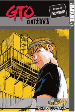 GTO: Great Teacher Onizuka, Vol. 24 - Tōru Fujisawa