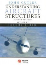 Understanding Aircraft Structures - John Cutler, Ivan Koppel