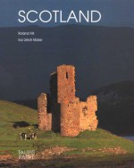 Scotland: Land of Lochs and Glens - Roland Hill, Kai Ulrich Muller