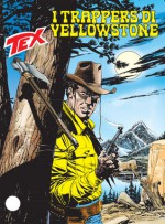 Tex n. 611: I trappers di Yellowstone - Mauro Boselli, Alessandro Piccinelli, Claudio Villa