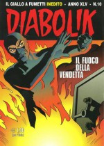 Diabolik anno XLV n. 10: Il fuoco della vendetta - Giuseppe Di Bernardo, Luigi Merati, Giorgio Montorio, Carla Massai, Patricia Martinelli, Andrea Pasini, Sergio Zaniboni, Paolo Zaniboni