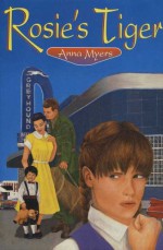 Rosie's Tiger - Anna Myers