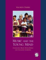 Music and the Young Mind - Maureen Harris, MENC, the National Association for Music Education (U.S.) Staff