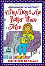 Why Dogs Are Better Than Men - Jennifer Berman