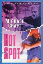 Hot Spot: A Mark Manning Mystery (Mark Manning Mysteries) - Michael Craft