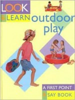 Outdoor Play: Look and Learn - Southwater Publishing