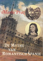 De mythe van romantisch Spanje - Mario Praz, Ike Cialona, H.M. van den Brink