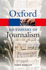 A Dictionary of Journalism - Tony Harcup