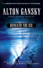 Beneath the Ice - Alton Gansky