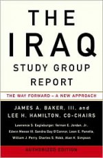 The Iraq Study Group Report: The Way Forward - A New Approach - Iraq Study Group, James A. Baker III, Lee H. Hamilton