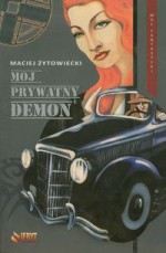 Mój prywatny demon - Maciej Żytowiecki