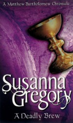 A Deadly Brew - Susanna Gregory