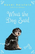 What the Dog Said - Randi Reisfeld, H.B. Gilmour