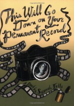 This Will Go Down on Your Permanent Record - Susannah Felts