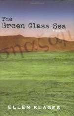 The Green Glass Sea - Ellen Klages