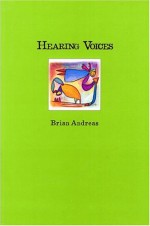 Hearing Voices: Collected Stories & Drawings - Brian Andreas