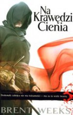 Na Krawędzi Cienia (Trylogia nocnego anioła, #2) - Brent Weeks, Małgorzata Strzelec