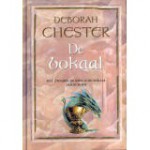 De Bokaal (Het Zwaard, de Ring & de Bokaal, #3) - Deborah Chester, Fanneke Cnossen