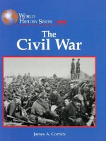 World History Series - The Civil War (World History Series) - James A. Corrick