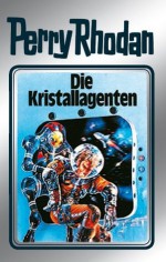 Perry Rhodan 34: Die Kristallagenten (Silberband): 2. Band des Zyklus "M 87" (Perry Rhodan-Silberband) (German Edition) - H. G. Ewers, Kurt Mahr, William Voltz, K.H. Scheer, Johnny Bruck
