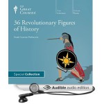 36 Revolutionary Figures of History - The Great Courses, Bob Brier, Dennis Dalton, Stephen A. Erickson, Allen C. Guelzo