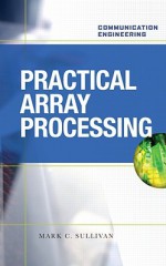 Practical Array Processing - Mark Sullivan