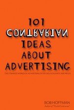 101 contrarian Ideas About Advertising - Bob Hoffman